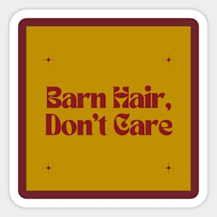 Barn Hair, Don’t Care Sticker